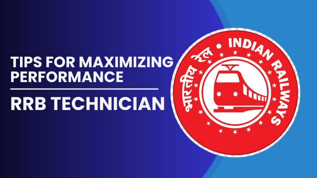 Tips for Maximizing Performance in RRB Technician