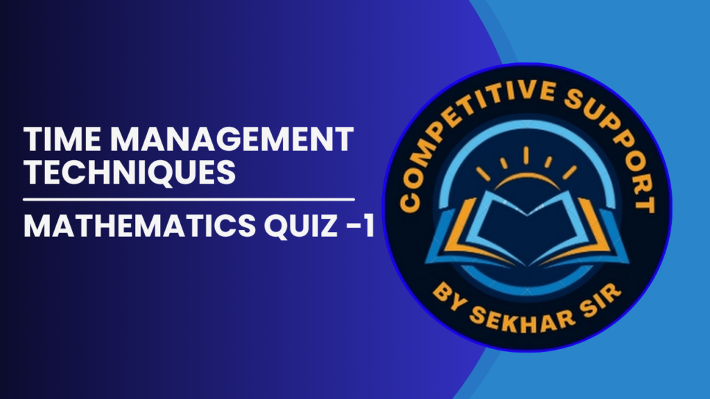 Time Management Techniques in Mathematics Quiz -1