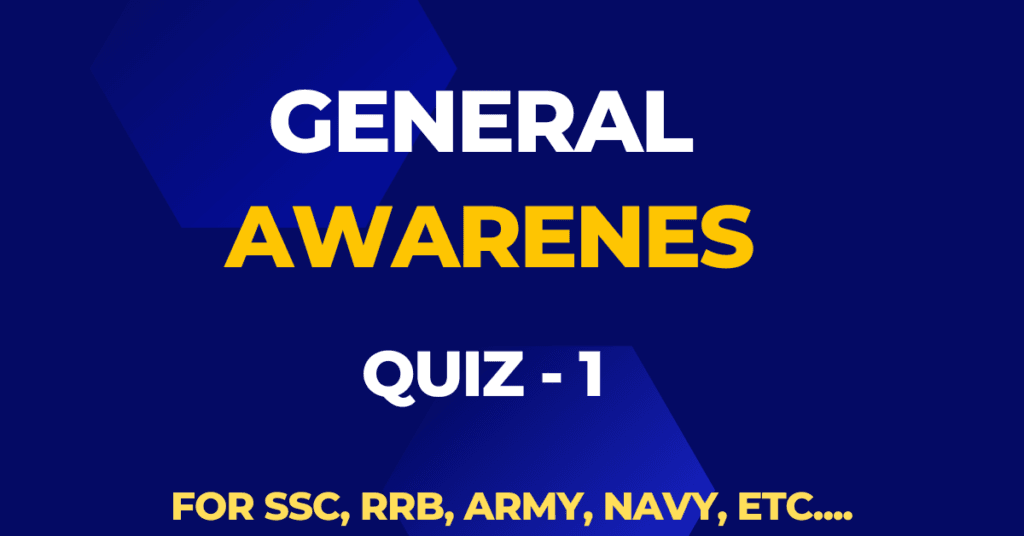 General Awarenes Quiz -1 for Competitive Exams, General Awarenes Quiz -1 for Competitive Exams