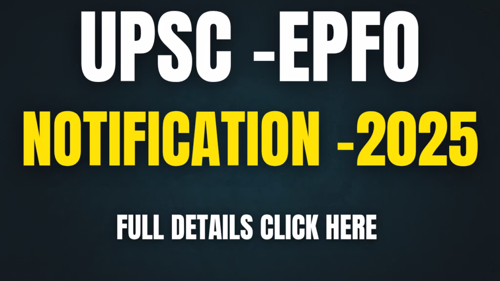 UPSC EPFO 2025 Notification విడుదల – 230 కేంద్ర ప్రభుత్వ ఉద్యోగాల కోసం Apply చేయండి!