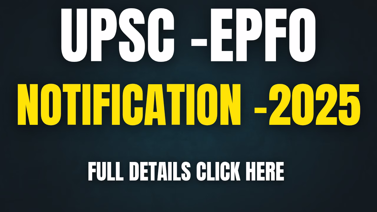 UPSC EPFO 2025 Notification విడుదల – 230 కేంద్ర ప్రభుత్వ ఉద్యోగాల కోసం Apply చేయండి!